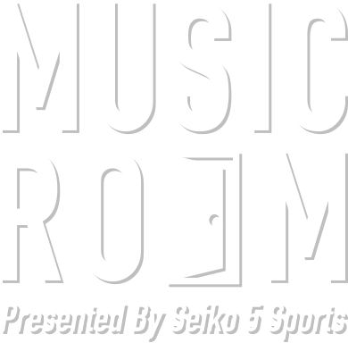 MUSIC ROOM Presented By Seiko 5 Sports